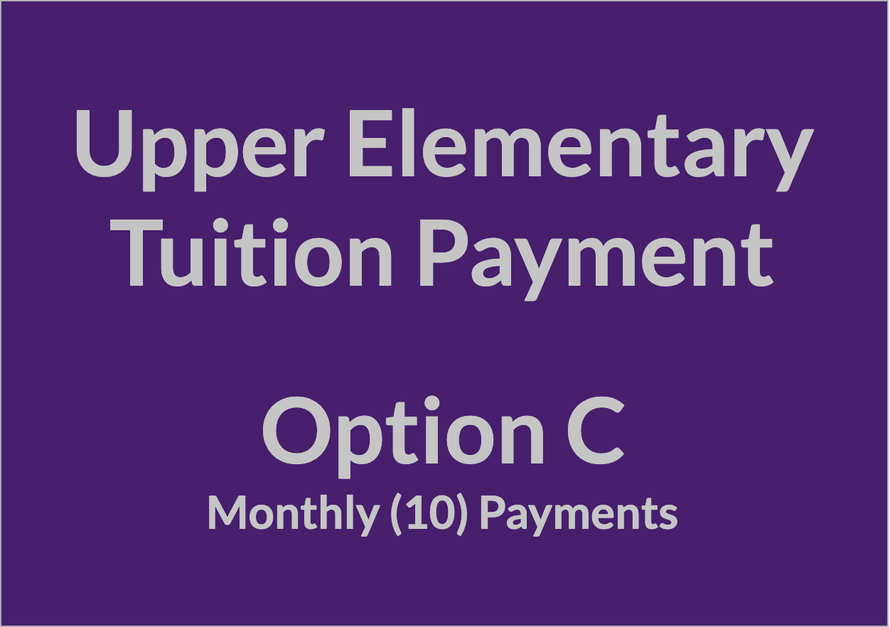 Upper Elementary Tuition Payment - OPT C